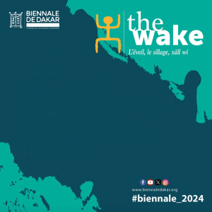 EXPOSITION « THE WAKE » – BIENNALE DE DAKAR, SÉNÉGAL